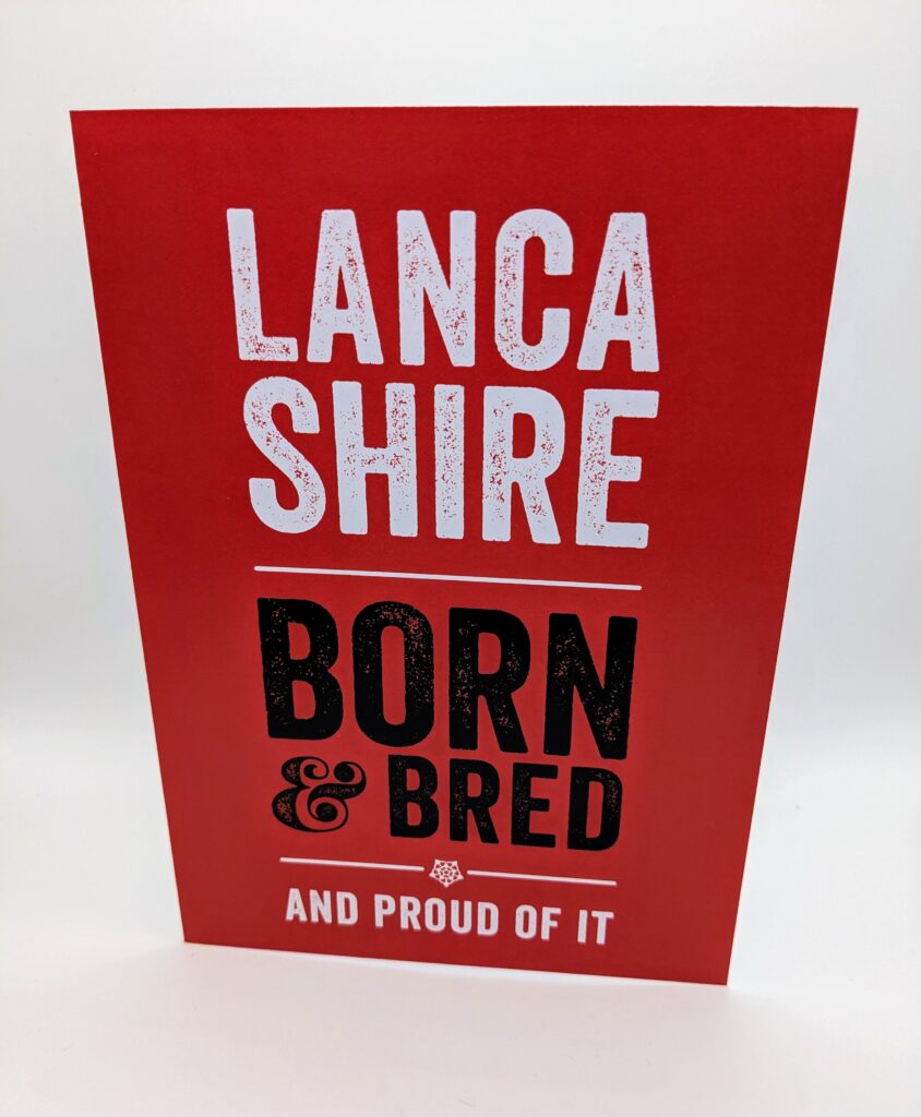 Lancashire Born & Bred Greeting Card